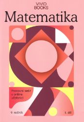 Matematika - Pracovní sešit s online učebnicí pro 9. ročník 1. díl Matematika - Pracovní sešit s online učebnicí pro 9. ročník 1. díl