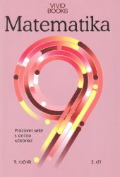 Matematika - Pracovní sešit s online učebnicí pro 9. ročník 2. díl Matematika - Pracovní sešit s online učebnicí pro 9. ročník 2. díl