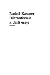 Diletantismus a další eseje - Rudolf Kassner - Filozofie Diletantismus a další eseje
