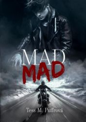 Mad Mad - Tess M. Puffrová - Erotické romány Mad Mad