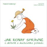 Jak konat správně o aktivitě z duchovního pohledu Jak konat správně o aktivitě z duchovního pohledu