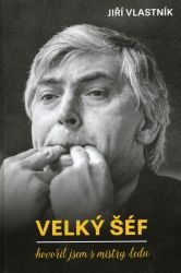Velký šéf - Hovořil jsem s mistry ledu Velký šéf - Hovořil jsem s mistry ledu