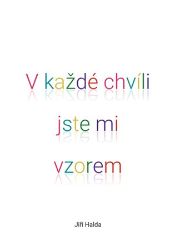 V každé chvíli jste mi vzorem - Jiří Halda - Pedagogika V každé chvíli jste mi vzorem
