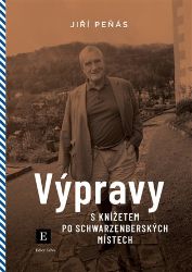 Výpravy s knížetem po schwarzenberských místech - Jiří Peňás - Cestování Výpravy s knížetem po schwarzenberských místech