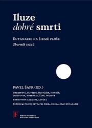 Iluze dobré smrti - kolektiv autorů - Filozofie Iluze dobré smrti