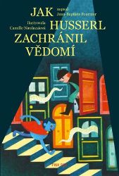 Jak Husserl zachránil vědomí - Jean-Baptiste Fournier - Filozofie Jak Husserl zachránil vědomí