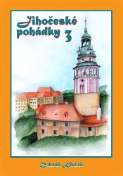 Jihočeské pohádky 3 Jihočeské pohádky 3