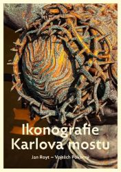 Ikonografie Karlova mostu - Jan Royt - Architektura Ikonografie Karlova mostu
