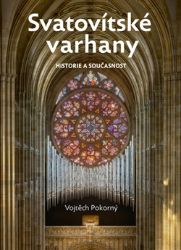 Svatovítské varhany - Vojtěch Pokorný - Dějiny umění Svatovítské varhany