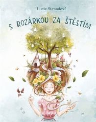 S Rozárkou za štěstím S Rozárkou za štěstím