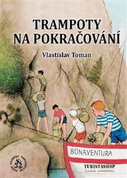 Trampoty na pokračování - Vlastislav Toman - Dobrodružné knihy pro děti Trampoty na pokračování