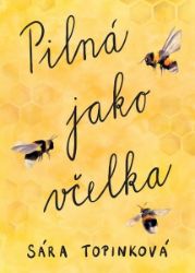 Pilná jako včelka - Sára Topinková - Young Adult Pilná jako včelka