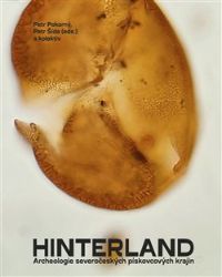 Hinterland. Archeologie severočeských pískovcových krajin Hinterland. Archeologie severočeských pískovcových krajin