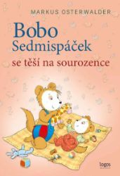 Bobo Sedmispáček se těší na sourozence - Markus Osterwalder - Pohádky pro děti Bobo Sedmispáček se těší na sourozence