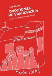 Dvojdomek ve Vrahovicích: Celkově zataženo