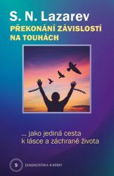 Překonání závislosti na touhách jako jediná cesta k lásce a záchraně života Překonání závislosti na touhách jako jediná cesta k lásce a záchraně života