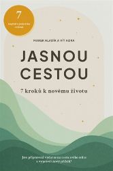 Jasnou cestou - 7 kroků k novému životu Jasnou cestou - 7 kroků k novému životu