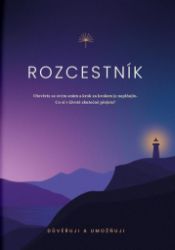 Rozcestník - Otevřete se svým snům a krok za krokem je naplňujte - Psychologie Rozcestník - Otevřete se svým snům a krok za krokem je naplňujte