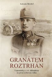 Granátem roztrhán - Antonín Reichel - Historické osobnosti Granátem roztrhán