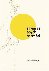 Směju se, abych nebrečel Směju se, abych nebrečel