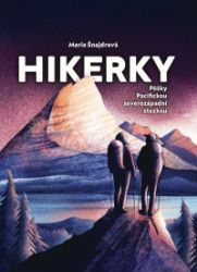 Hikerky - Pěšky Pacifickou severozápadní stezkou