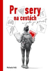 Průsery na cestách - Michaela Hrdá - Humor a satira Průsery na cestách
