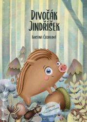 Divočák Jindříšek - Kristina Čechalová - Dětská literatura Divočák Jindříšek