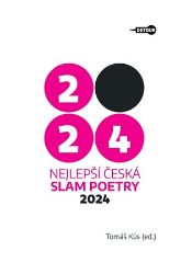 Nejlepší česká slam poetry 2024 Nejlepší česká slam poetry 2024