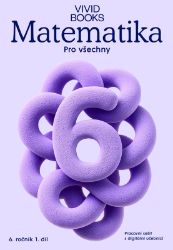 Matematika pro všechny 6. ročník 1. díl - Pracovní sešit s digitální učebnicí Matematika pro všechny 6. ročník 1. díl - Pracovní sešit s digitální učebnicí