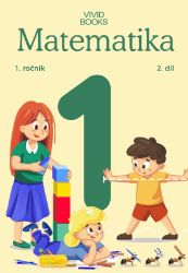 Pracovní učebnice matematiky 1. ročník 2. díl Pracovní učebnice matematiky 1. ročník 2. díl