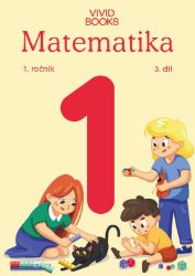 Pracovní učebnice matematiky 1. ročník 3. díl Pracovní učebnice matematiky 1. ročník 3. díl