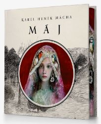 Máj (s ilustracemi Kataríny Vavrové) - Karel Hynek Mácha - Česká a slovenská poezie Máj (s ilustracemi Kataríny Vavrové)