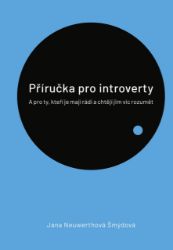 Příručka pro introverty - A pro ty, kteří je mají rádi a chtějí jim víc rozumět