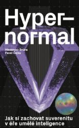 Hypernormal - Jak si zachovat suverenitu v éře umělé inteligence