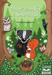 Chyť zloděje z Dobrolesa (gamebook) - Renata Šindelářová - Dobrodružné knihy pro děti Chyť zloděje z Dobrolesa (gamebook)