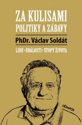 Za kulisami politiky a zábavy - Lidé, události, stopy života Za kulisami politiky a zábavy - Lidé, události, stopy života