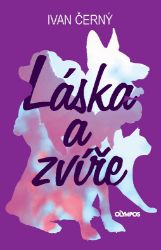 Láska a zvíře - Ivan Černý - Česká a slovenská beletrie Láska a zvíře