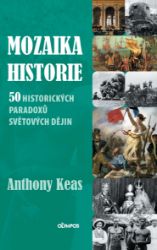 Mozaika historie - 50 historických paradoxů světových dějin