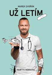 Marek Dvořák: Už letím