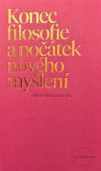 Konec filosofie a počátek nového myšlení - Jiří Krutina - Produkty Konec filosofie a počátek nového myšlení