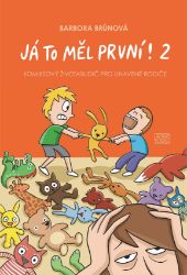 Já to měl první! 2 - Komiksový životabudič pro unavené rodiče - Barbora Brůnová - Komiks Já to měl první! 2 - Komiksový životabudič pro unavené rodiče