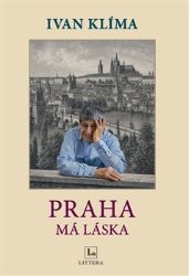 Praha má láska - Ivan Klíma - Umění a architektura Praha má láska