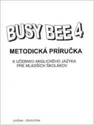 Busy Bee 4 Metodická príručka Busy Bee 4 Metodická príručka