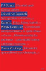 Klimatická kríza.txt - T. J. Demos,Donna M. Orange,Wendy Lynne Lee - Životní prostředí a ekologie Klimatická kríza.txt