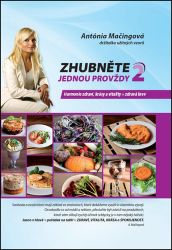 Zhubněte jednou provždy 2 - Antónia Mačingová - Zdraví, hubnutí a sport Zhubněte jednou provždy 2