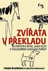 Zvířata v překladu - Catherine Johnson,Temple Grandin - Psychologie Zvířata v překladu