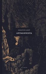 Antagonista - Sebastián Jahič - Česká a slovenská beletrie Antagonista
