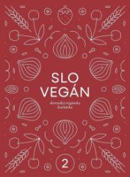 Slovegan 2 - Slovenská vegánska kuchárka Slovegan 2 - Slovenská vegánska kuchárka