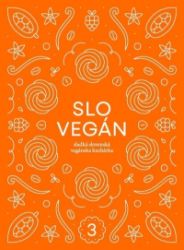 Slovegan 3 - Sladká slovenská vegánska kuchárka Slovegan 3 - Sladká slovenská vegánska kuchárka