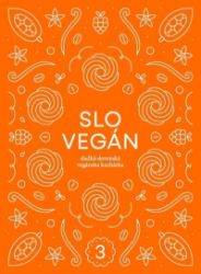 Slovegan 3 - Sladká slovenská vegánska kuchárka - Slovenská literatura Slovegan 3 - Sladká slovenská vegánska kuchárka